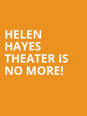 Helen Hayes Theater is no more